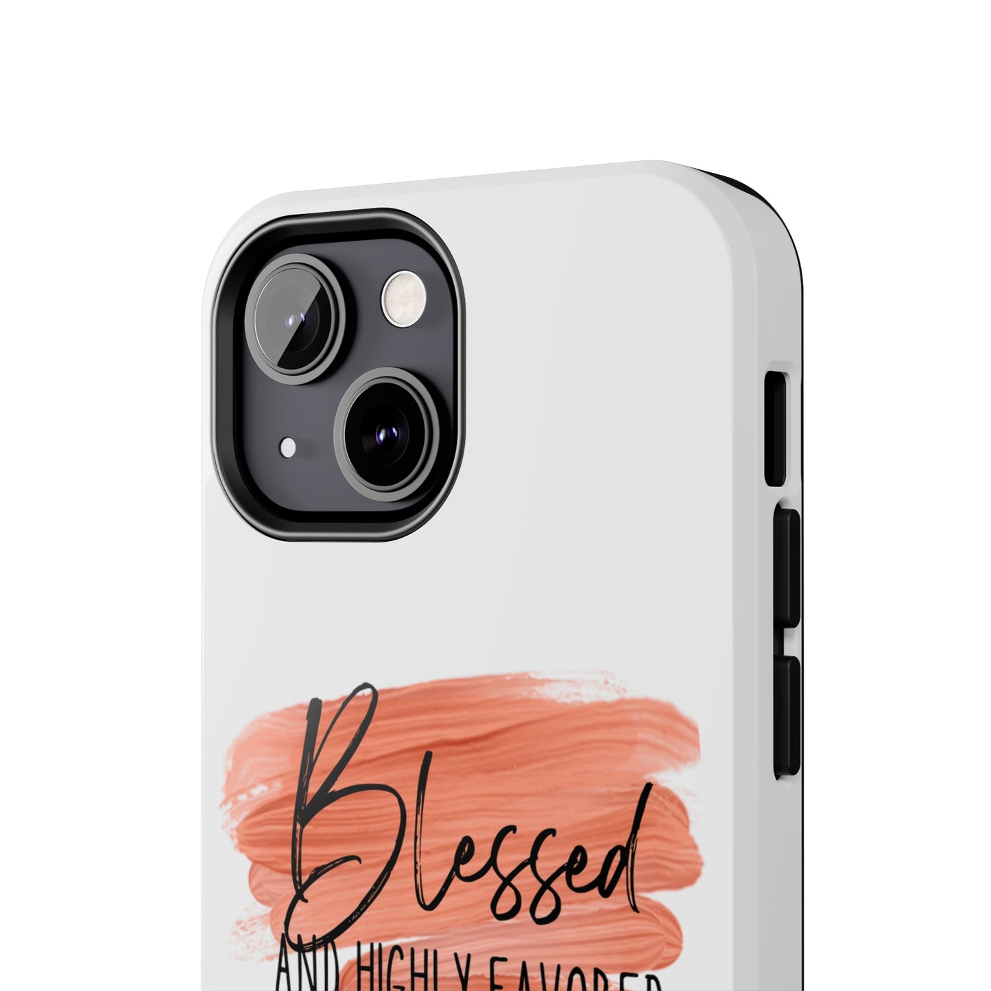 Blessed and Highly Favored Tough Phone Cases