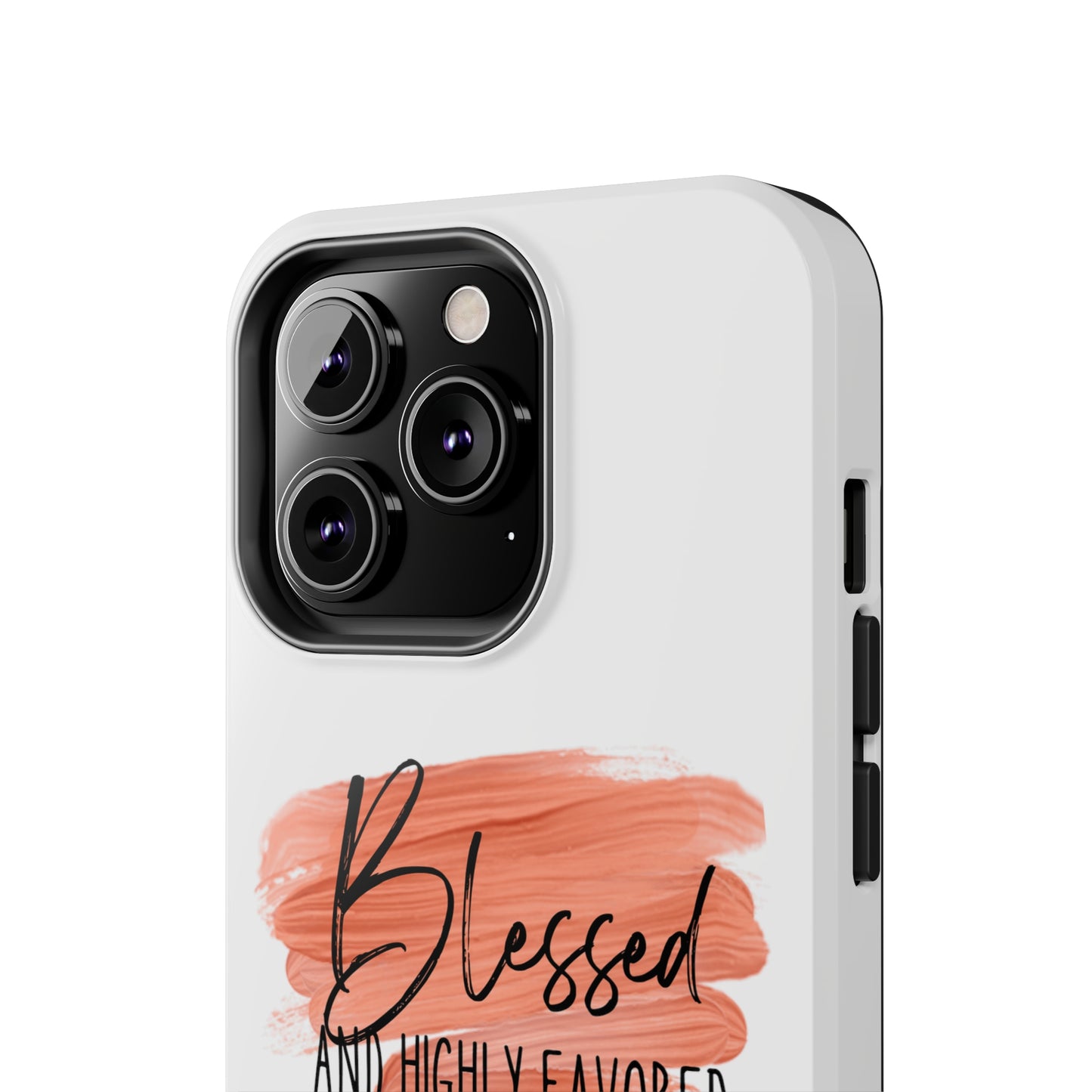 Blessed and Highly Favored Tough Phone Cases