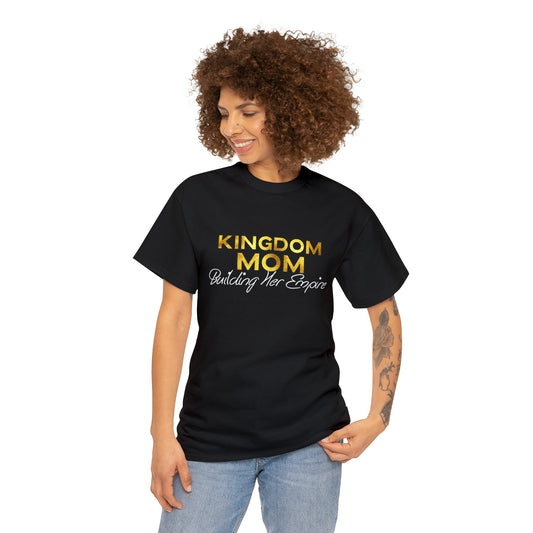 Kingdom Mom Building Her Empire- Unisex Heavy Cotton Tee