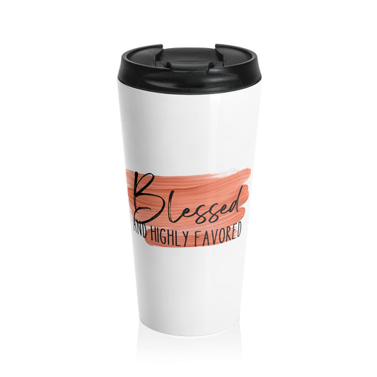 Blessed and Highly Favored Stainless Steel Travel Mug