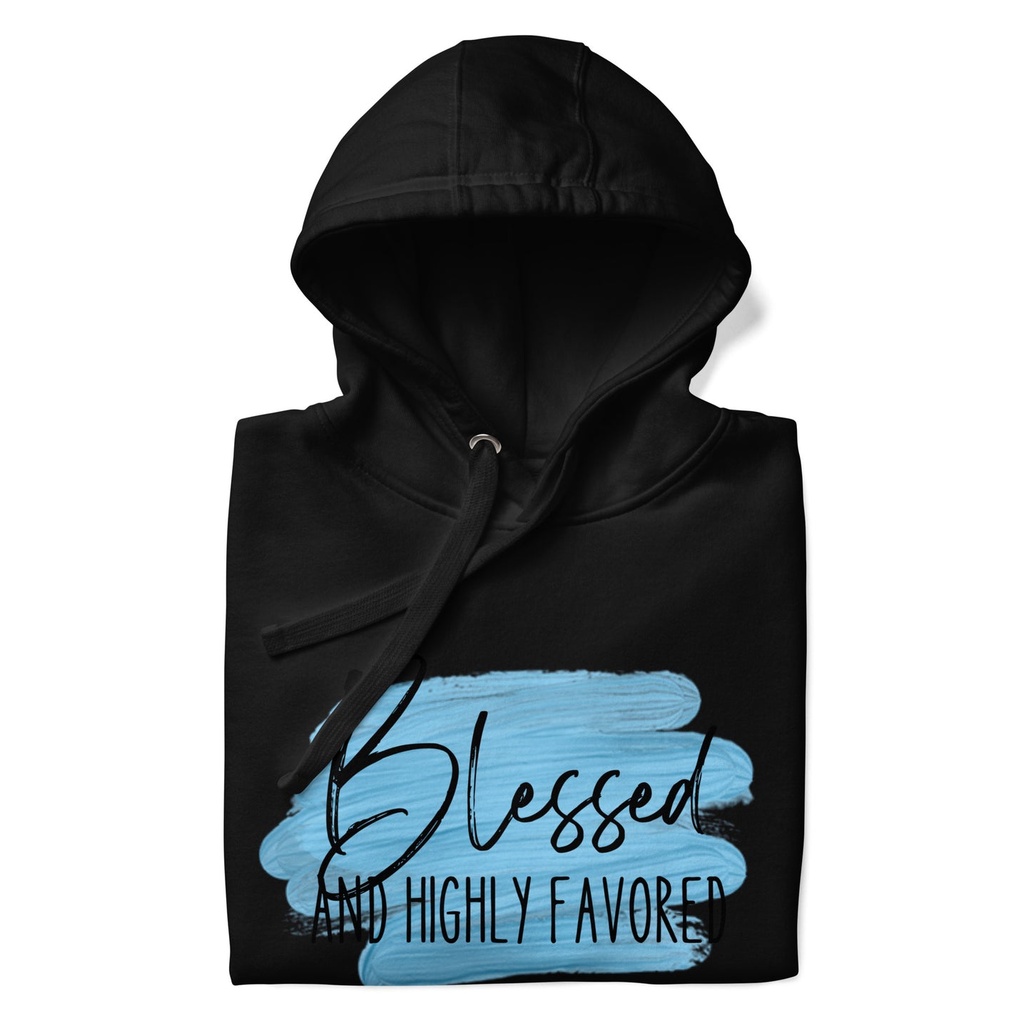 Blessed and Highly Favored Unisex Hoodie