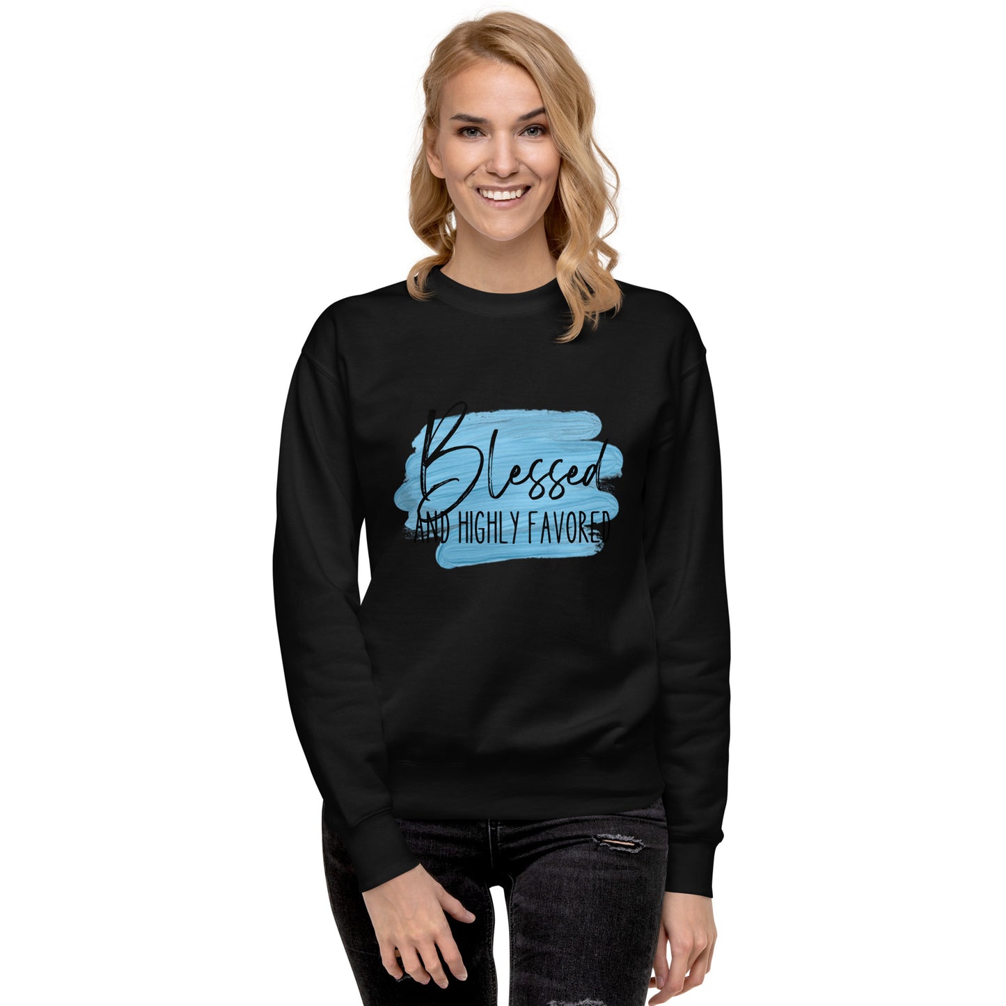 Blessed and Highly Favored Unisex Premium Sweatshirt