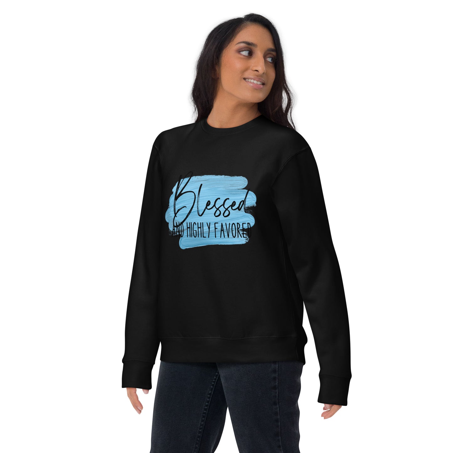 Blessed and Highly Favored Unisex Premium Sweatshirt