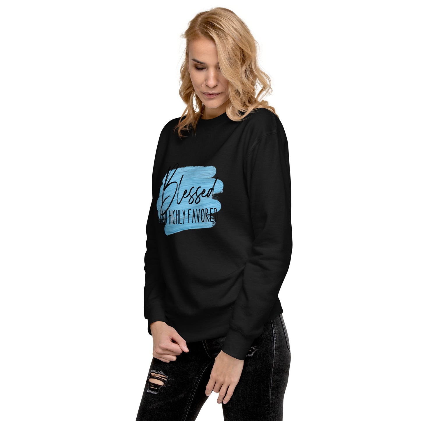 Blessed and Highly Favored Unisex Premium Sweatshirt