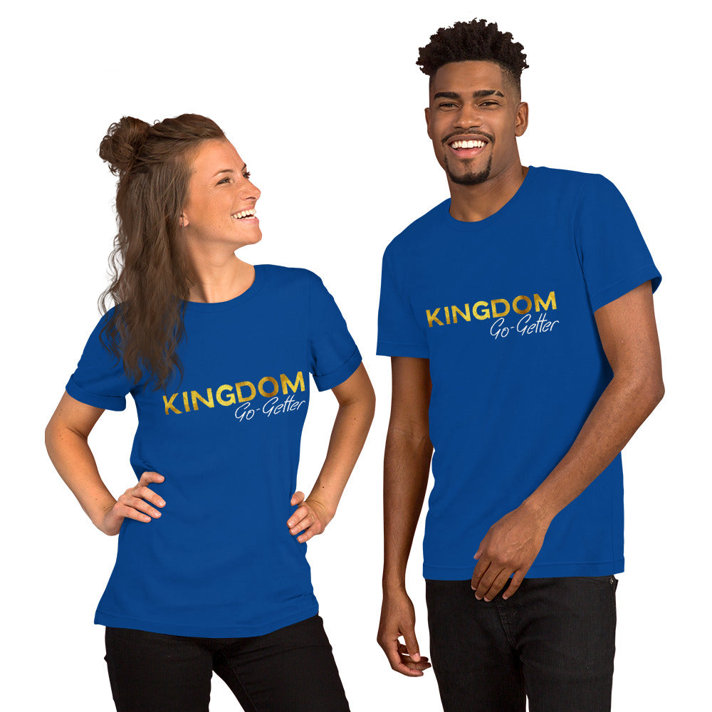 Kingdom Go- Getter Unisex t-shirt